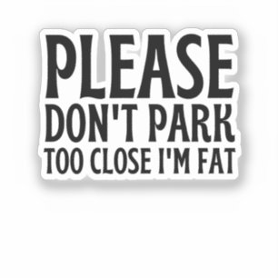 Sticker S'il vous plaît ne vous garez pas trop près Je sui