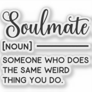 Sticker Soulmate Quelqu'Un Qui Fait La Même Chose Étrangèr