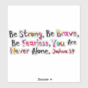 Sticker Soyez Fort, Soyez Courageux