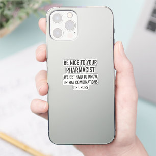 Sticker Soyez gentil avec votre pharmacien