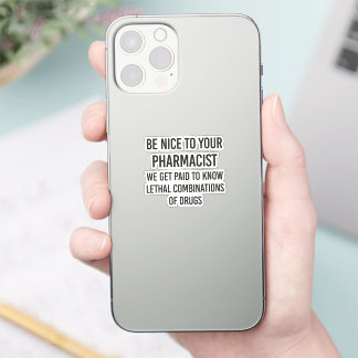 Sticker Soyez gentil avec votre pharmacien