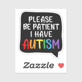Sticker Soyez Patients, J'Ai L'Autisme" Citation Bubble St