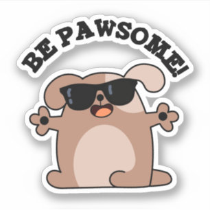 Sticker Soyez Pawsome Funky Awesome Chien Pun