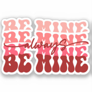 Sticker Soyez toujours à moi
