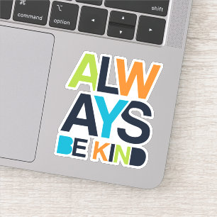 Sticker Soyez toujours gentil