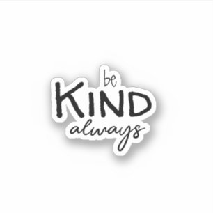 Sticker Soyez toujours gentil, Cool tendance