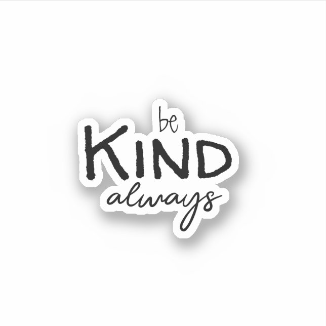 Sticker Soyez toujours gentil, Cool tendance (Devant)
