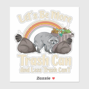 Sticker soyons plus poubelle et moins poubelle ne peut pas