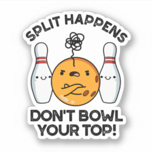 Sticker Split Happens Ne pas Bowl Votre Pun Top Bowling
