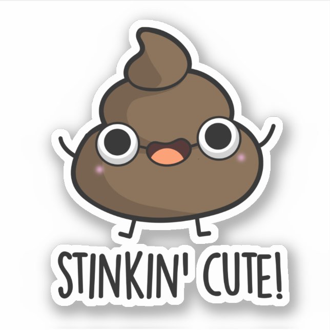 Sticker Stinkin Cute Funny Poo Pun (Devant)
