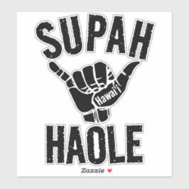 STICKER SUPAH HAOLE SHAKA HAWAII
