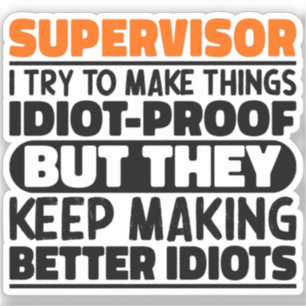 Sticker Superviseur J'Essaie De Rendre Les Choses Drôle Di