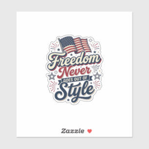 Sticker T-shirt patriotique Freedom Never Goes Out Of Styl
