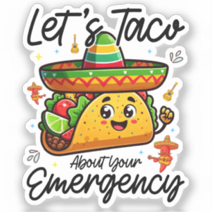 Sticker Taco à propos de votre Cool Cinco De Mayo d'urgenc