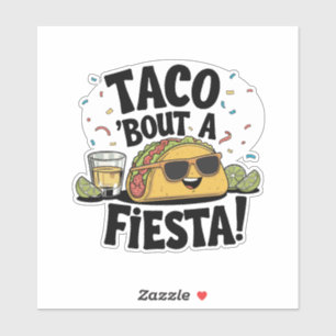 Sticker Taco 'Bout A Fiesta ! - Cinco de Mayo