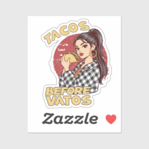 Sticker Tacos avant les mecs Chicana Latina drôle de foodi