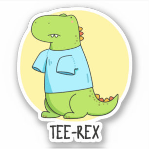 Sticker Tee Rex Funny TShirt TRex Dinosaur Pun