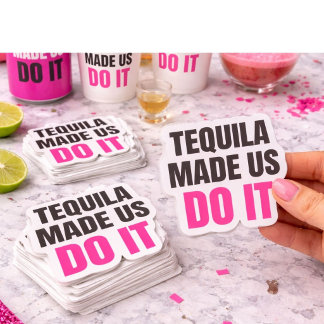 Sticker Tequila Made Us Do It | Bride Squad Drinking