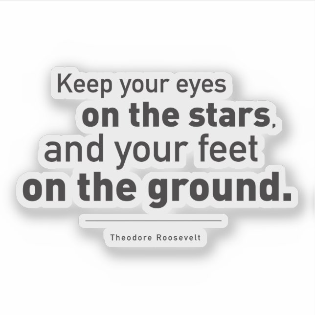 Sticker Theodore Roosevelt Cite les yeux sur les étoiles (Devant)