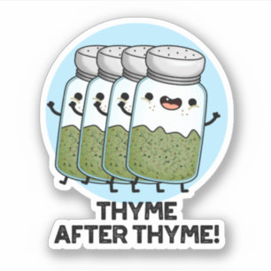 Sticker Thyme Après Thyme Drôle Herb Pun