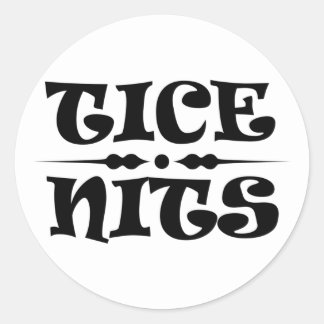 Sticker Tice Nits Texte Complet Classic Round