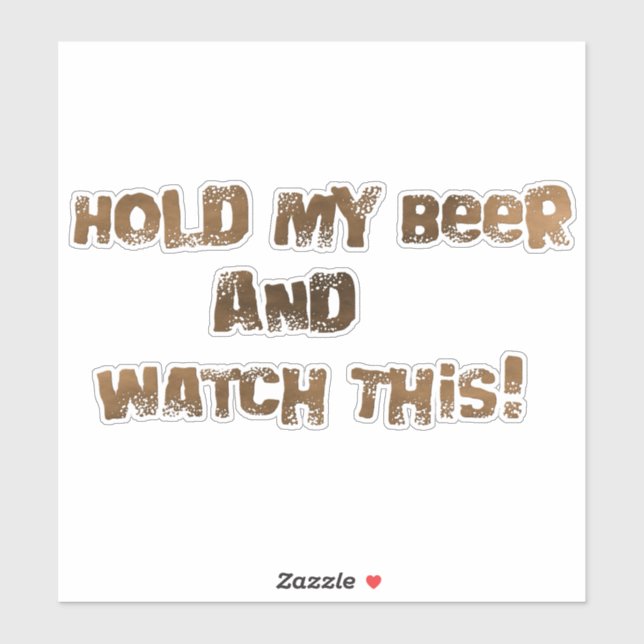 Sticker Tiens Ma Bière Regarde Cette Boue (Feuille)