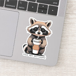 Sticker Tired But Still Counts – Gentle Reminder