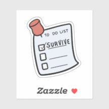 To-Do List: Survive 