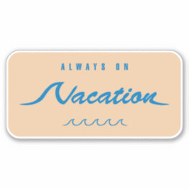 Sticker Toujours en vacances