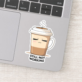 Sticker Toujours pas fonctionnel – Assez Brûlé Humeur Viny