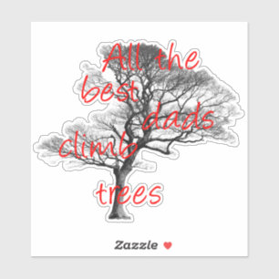 Sticker Tous les meilleurs papas grimpent aux arbres, arbo