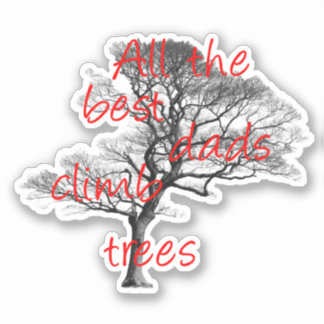 Sticker Tous les meilleurs papas grimpent aux arbres, arbo