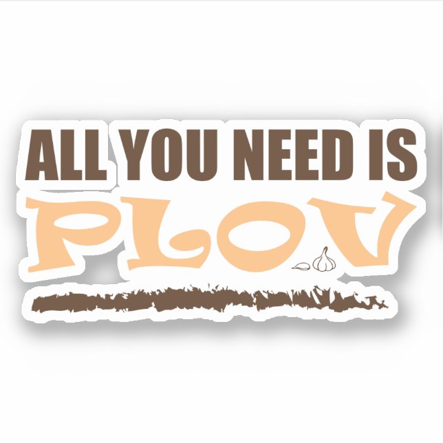 Sticker Tout ce dont vous avez besoin, c'est Plov ! Ouzbek (Devant)