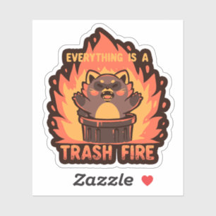 Sticker Tout est un feu d'ordures