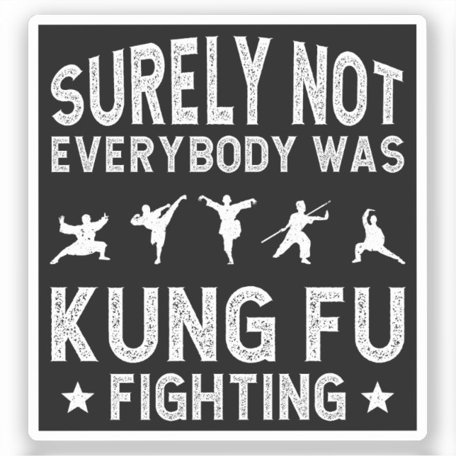 Sticker Tout Le Monde N'Était Certainement Pas Kung Fu En  (Recto)