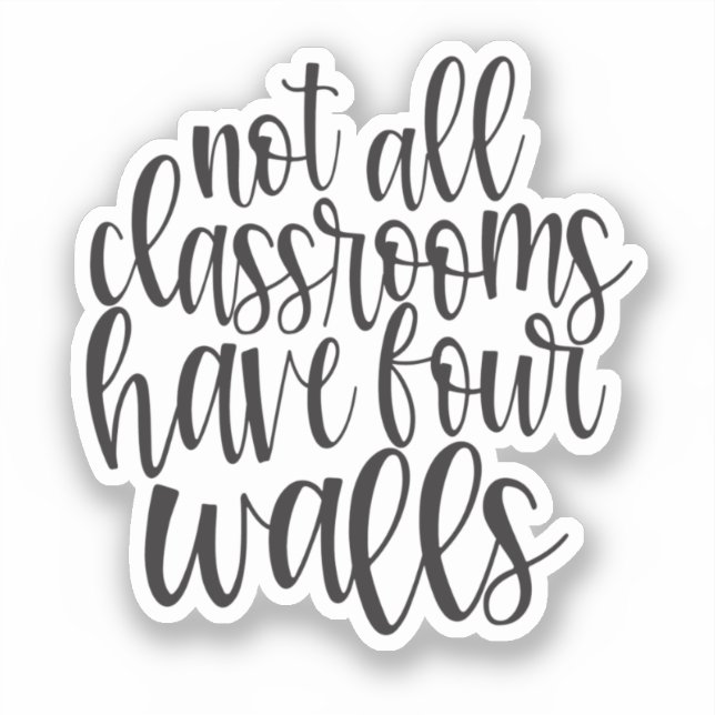 Sticker Toutes les salles de classe n'ont pas quatre murs  (Recto)