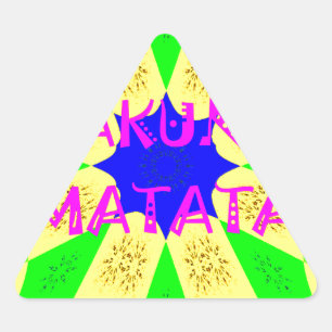 Sticker Triangulaire Dernier Hakuna Matata magnifique design Extraordin