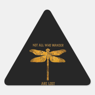 Sticker Triangulaire Dragonfly Lover Not All Who Wander Are Lost