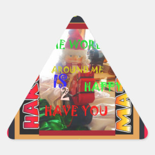 Sticker Triangulaire Le monde autour de moi est heureux que vous me col