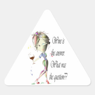 Sticker Triangulaire Le vin est la réponse - quelle était la question