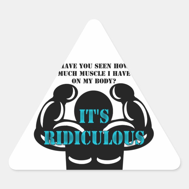 Sticker Triangulaire muscles si forts c'est ridicule drôle (Devant)