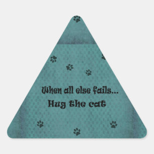 Sticker Triangulaire Quand tout le reste échoue...Embrassez le chat