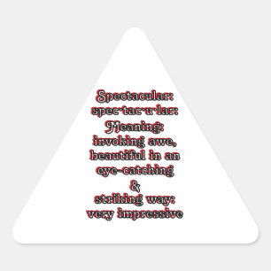 Sticker Triangulaire Spectaculaire : Définition spec·tac·u·laire