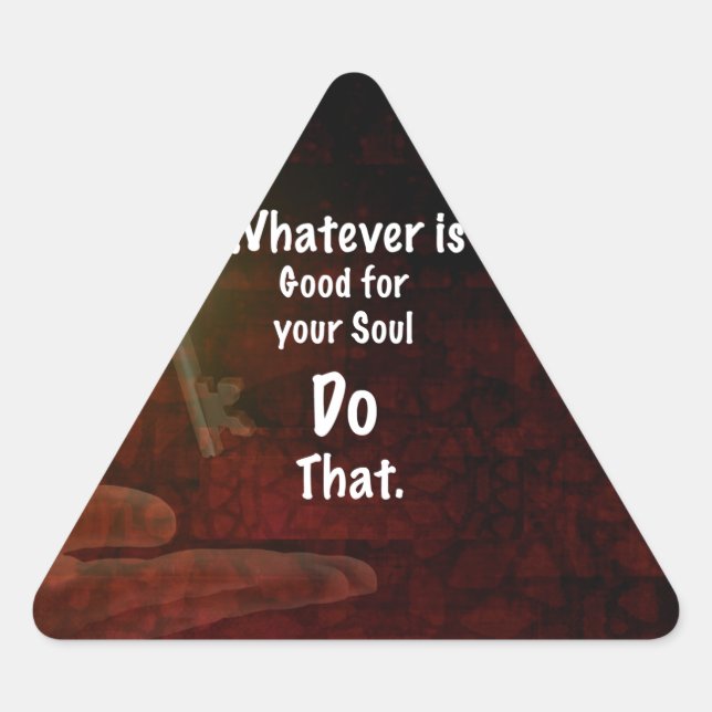 Sticker Triangulaire Tout ce qui est bon pour votre Citation Motivation (Devant)