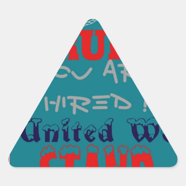 Sticker Triangulaire USA Trump Vous Êtes Embauché ! Impression d'art de (Devant)