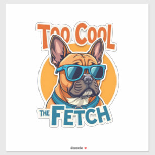 Sticker Trop Cool pour Fetch Bouledogue Français Lunettes 