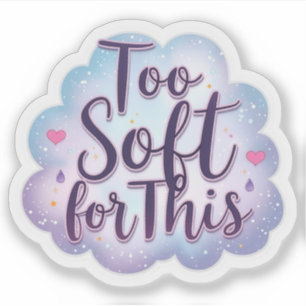 Sticker Trop doux pour cela pastel