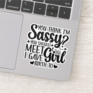 Sticker Tu crois que je suis sûr que tu devrais rencontrer