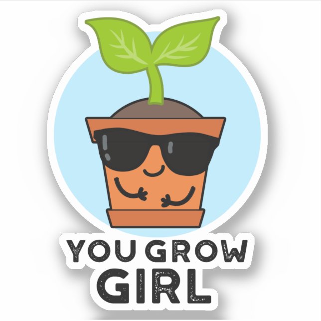Sticker Tu Grandis Fille Amusante Plante Pun (Devant)
