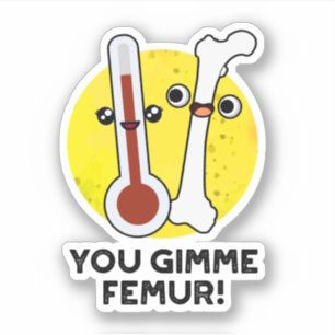 Sticker Tu Me Donne Femur Drôle Chanson Bone Pun